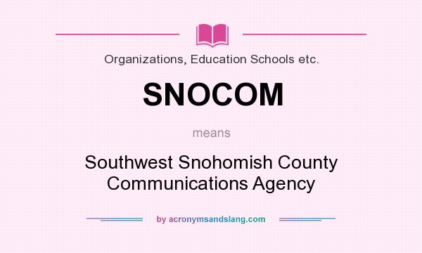 What does SNOCOM mean? It stands for Southwest Snohomish County Communications Agency