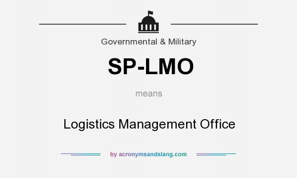 What does SP-LMO mean? It stands for Logistics Management Office