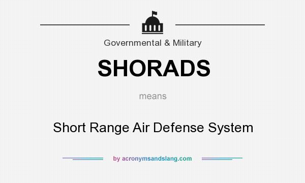 What does SHORADS mean? It stands for Short Range Air Defense System