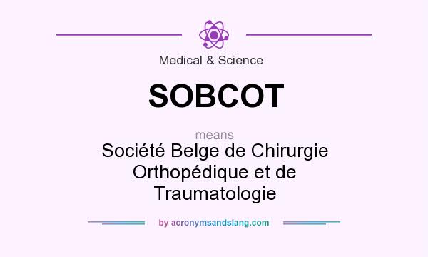 What does SOBCOT mean? It stands for Société Belge de Chirurgie Orthopédique et de Traumatologie