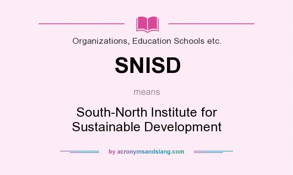What does SNISD mean? It stands for South-North Institute for Sustainable Development