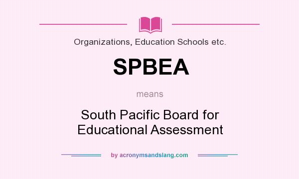 What does SPBEA mean? It stands for South Pacific Board for Educational Assessment