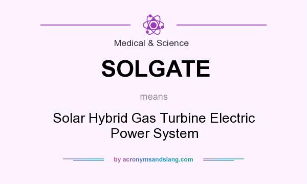 What does SOLGATE mean? It stands for Solar Hybrid Gas Turbine Electric Power System