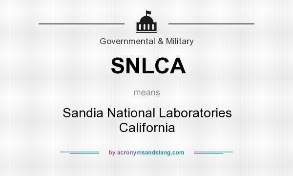 What does SNLCA mean? It stands for Sandia National Laboratories California