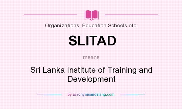 What does SLITAD mean? It stands for Sri Lanka Institute of Training and Development