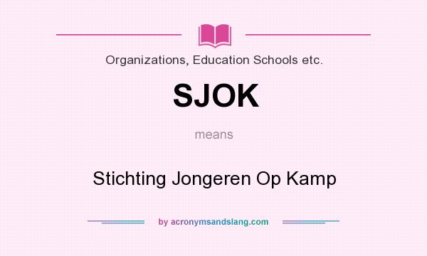 What does SJOK mean? It stands for Stichting Jongeren Op Kamp