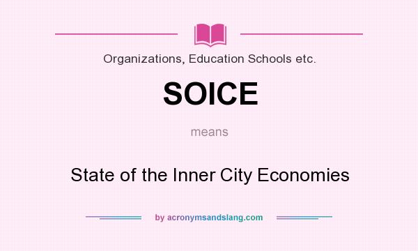 What does SOICE mean? It stands for State of the Inner City Economies