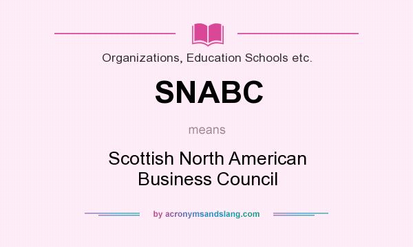 What does SNABC mean? It stands for Scottish North American Business Council