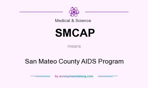 What does SMCAP mean? It stands for San Mateo County AIDS Program