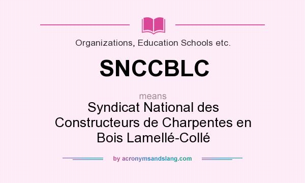 What does SNCCBLC mean? It stands for Syndicat National des Constructeurs de Charpentes en Bois Lamellé-Collé