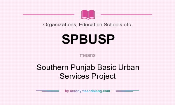 What does SPBUSP mean? It stands for Southern Punjab Basic Urban Services Project
