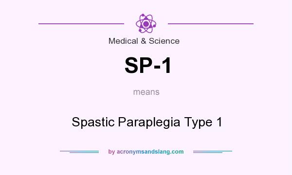 What does SP-1 mean? It stands for Spastic Paraplegia Type 1