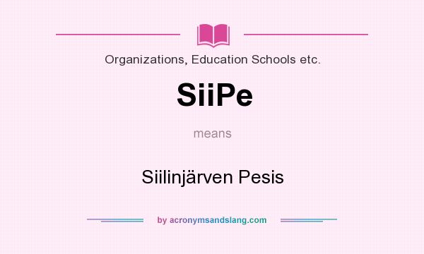 What does SiiPe mean? It stands for Siilinjärven Pesis