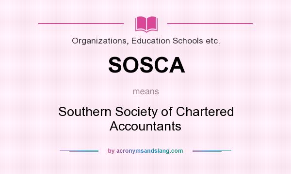 What does SOSCA mean? It stands for Southern Society of Chartered Accountants