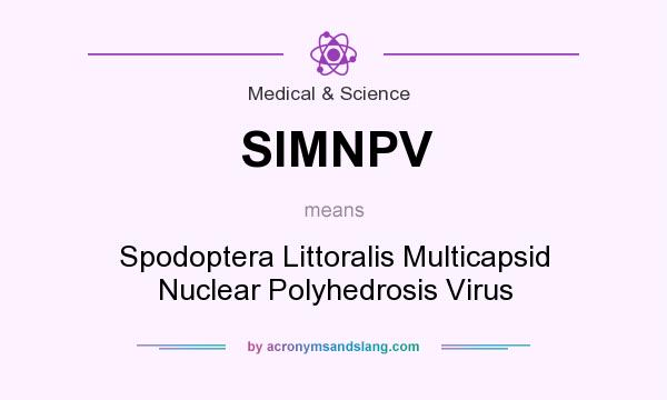 What does SlMNPV mean? It stands for Spodoptera Littoralis Multicapsid Nuclear Polyhedrosis Virus
