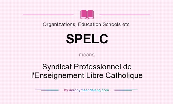 What does SPELC mean? It stands for Syndicat Professionnel de l`Enseignement Libre Catholique