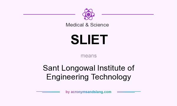 What does SLIET mean? It stands for Sant Longowal Institute of Engineering Technology