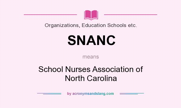 What does SNANC mean? It stands for School Nurses Association of North Carolina
