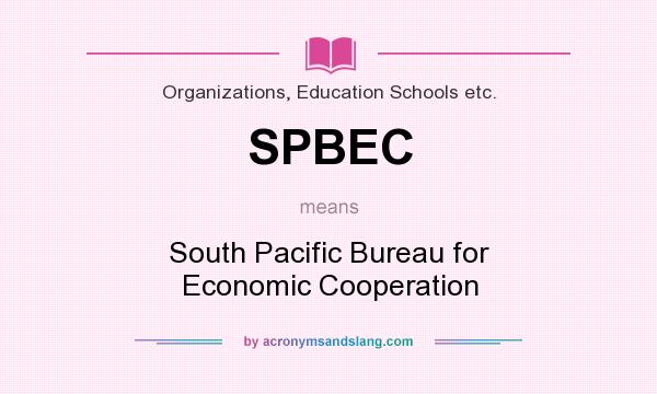 What does SPBEC mean? It stands for South Pacific Bureau for Economic Cooperation
