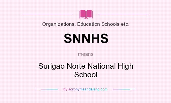 What does SNNHS mean? It stands for Surigao Norte National High School