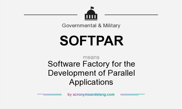 What does SOFTPAR mean? It stands for Software Factory for the Development of Parallel Applications