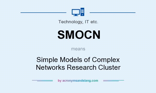 What does SMOCN mean? It stands for Simple Models of Complex Networks Research Cluster