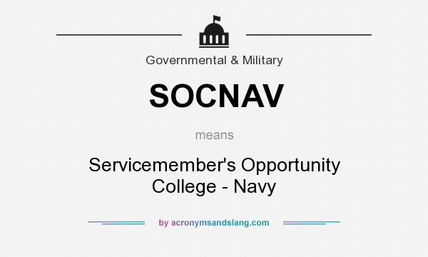What does SOCNAV mean? It stands for Servicemember`s Opportunity College - Navy