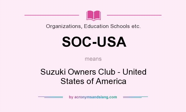 What does SOC-USA mean? It stands for Suzuki Owners Club - United States of America