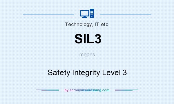 What does SIL3 mean? It stands for Safety Integrity Level 3