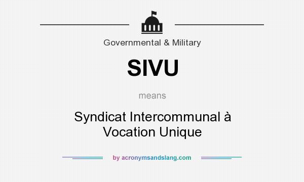 What does SIVU mean? It stands for Syndicat Intercommunal à Vocation Unique