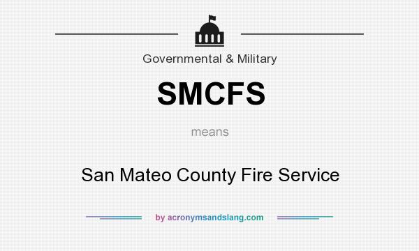What does SMCFS mean? It stands for San Mateo County Fire Service