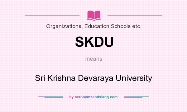 What does SKDU mean? It stands for Sri Krishna Devaraya University