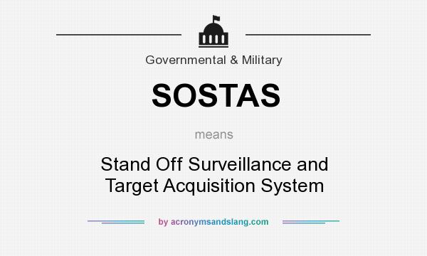 What does SOSTAS mean? It stands for Stand Off Surveillance and Target Acquisition System