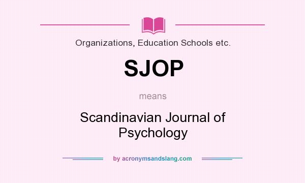 What does SJOP mean? It stands for Scandinavian Journal of Psychology