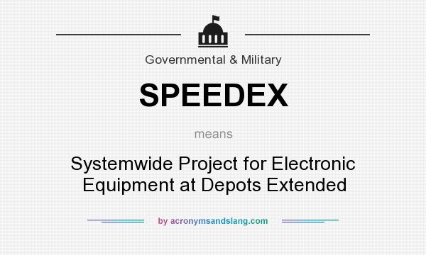 What does SPEEDEX mean? It stands for Systemwide Project for Electronic Equipment at Depots Extended