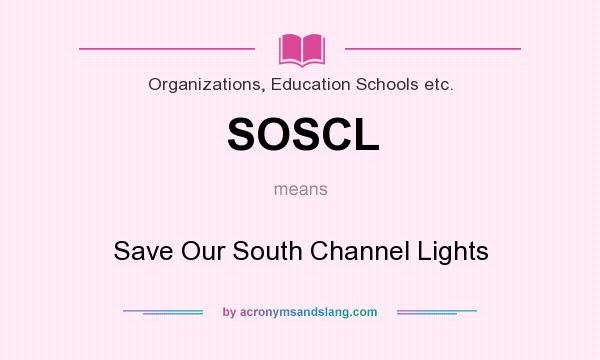 What does SOSCL mean? It stands for Save Our South Channel Lights