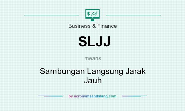 What does SLJJ mean? It stands for Sambungan Langsung Jarak Jauh