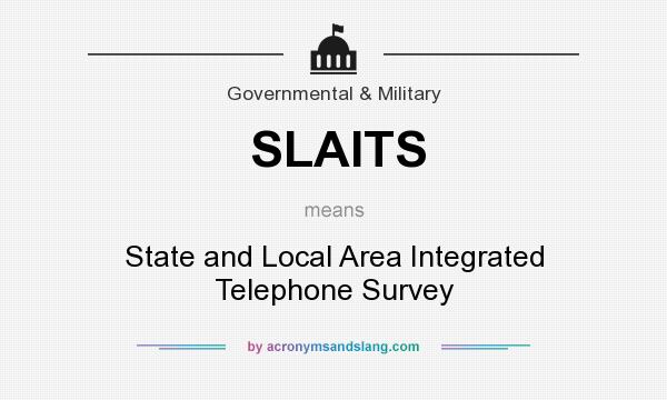 What does SLAITS mean? It stands for State and Local Area Integrated Telephone Survey