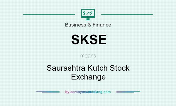 What does SKSE mean? It stands for Saurashtra Kutch Stock Exchange