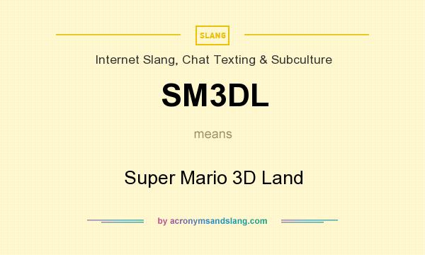 What does SM3DL mean? It stands for Super Mario 3D Land