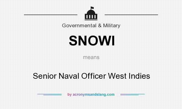 What does SNOWI mean? It stands for Senior Naval Officer West Indies