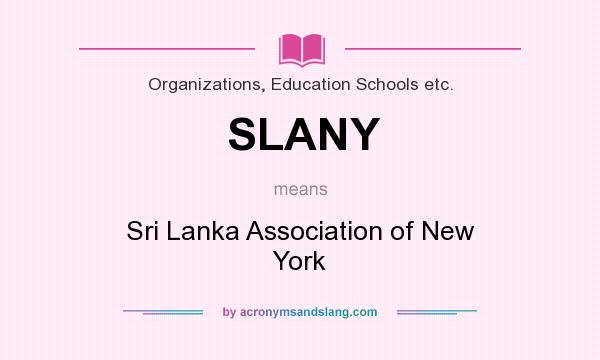 What does SLANY mean? It stands for Sri Lanka Association of New York