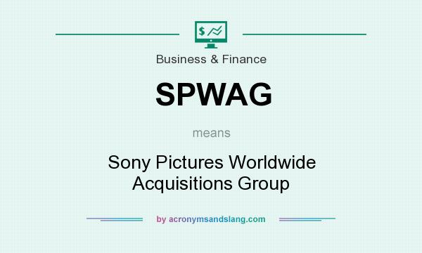What does SPWAG mean? It stands for Sony Pictures Worldwide Acquisitions Group