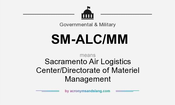 What does SM-ALC/MM mean? It stands for Sacramento Air Logistics Center/Directorate of Materiel Management
