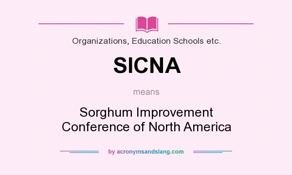 What does SICNA mean? It stands for Sorghum Improvement Conference of North America