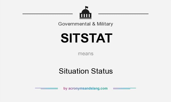 What does SITSTAT mean? It stands for Situation Status