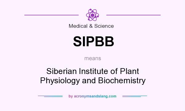 What does SIPBB mean? It stands for Siberian Institute of Plant Physiology and Biochemistry