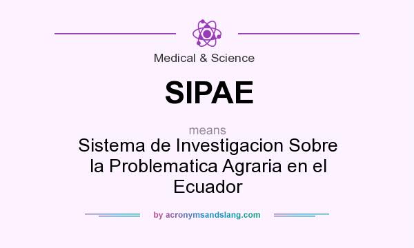What does SIPAE mean? It stands for Sistema de Investigacion Sobre la Problematica Agraria en el Ecuador