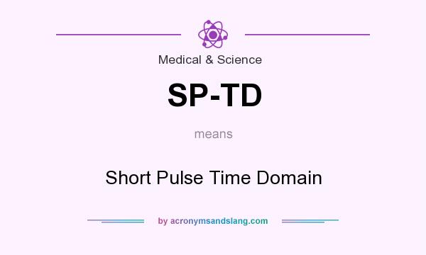 What does SP-TD mean? It stands for Short Pulse Time Domain