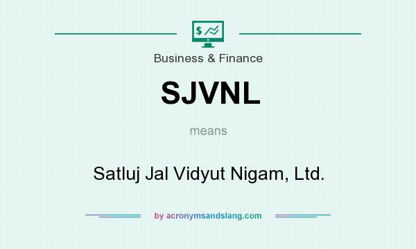 What does SJVNL mean? It stands for Satluj Jal Vidyut Nigam, Ltd.